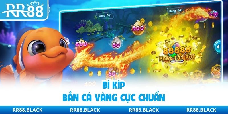 Bí kíp bắn cá vàng cực chuẩn