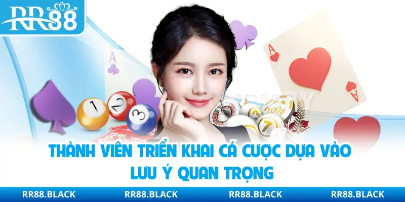 Thành viên triển khai cá cược dựa vào lưu ý quan trọng