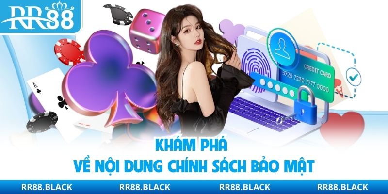 Khám phá về nội dung chính sách bảo mật